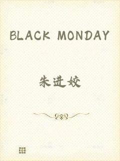 BLACK MONDAY
